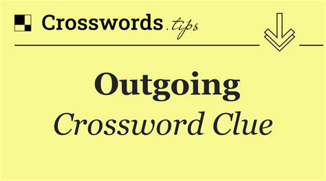 outgoing person crossword clue